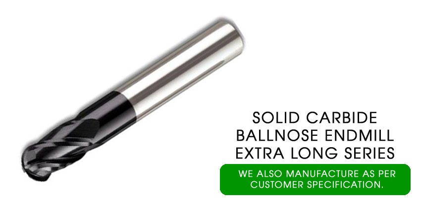 solid carbide ballnose end mill extra long series